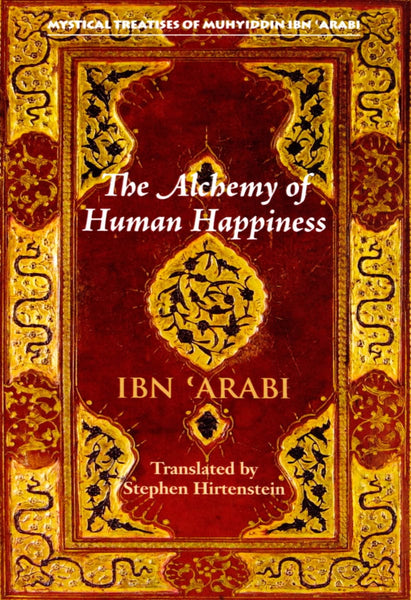 The Alchemy of Human Happiness - Islamic Books - Anqa Publishing
