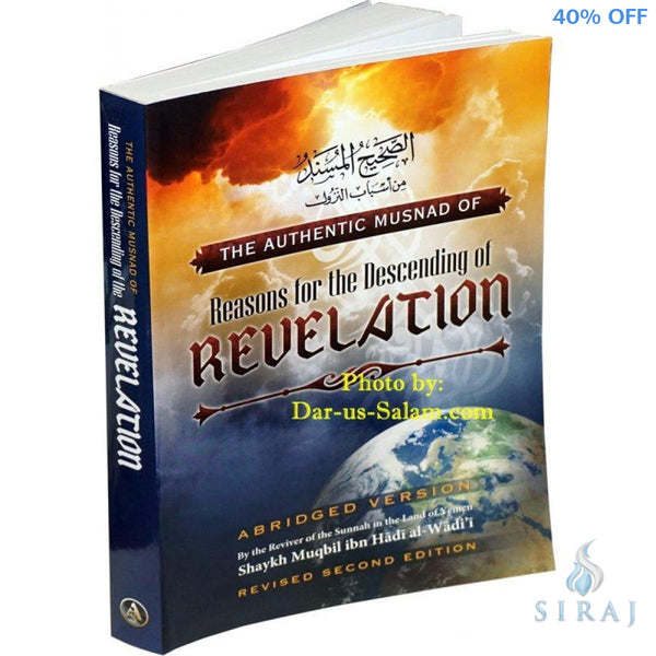 The Authentic Musnad Of Reasons For The Descending Of Revelation - Islamic Books - Authentic Statements Publications