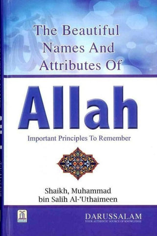 The Beautiful Names And Attributes Of Allah: Important Principles To Remember - Islamic Books - Dar-us-Salam Publishers