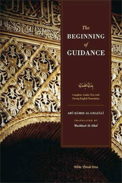 The Beginning Of Guidance (Bidayat Al-Hidaya) - Islamic Books - White Thread Press