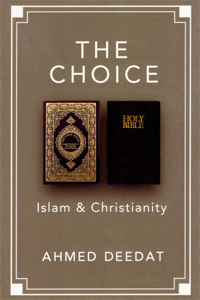 The Choice: Islam & Christianity - Islamic Books - Dakwah Corner Publications