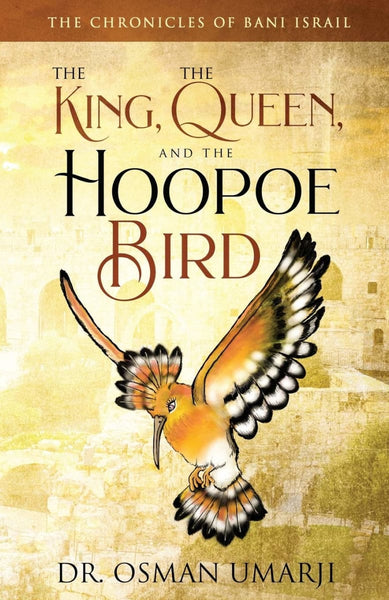 The Chronicles of Bani Israil: The King the Queen and the Hoopoe Bird - Children’s Books - Prolance