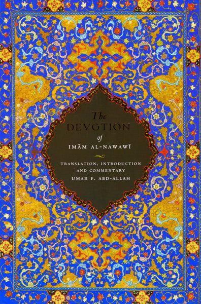 The Devotion of Imam Al-Nawawi - Hardcover - Islamic Books - Ihya Publishing