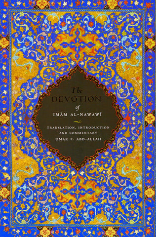The Devotion of Imam Al-Nawawi - Hardcover - Islamic Books - Ihya Publishing