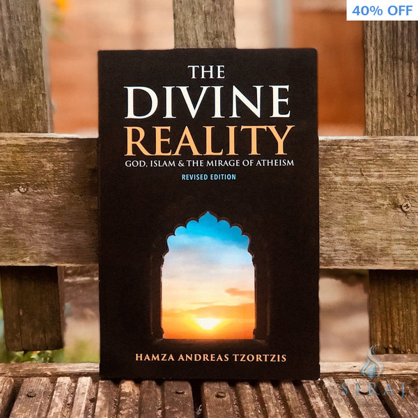 The Divine Reality: God Islam and The Mirage of Atheism (Newly Revised Edition) - Islamic Books - Hamza Tzortzis