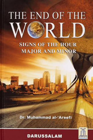 The End Of The World: Signs Of The Hour - Islamic Books - Dar-us-Salam Publishers