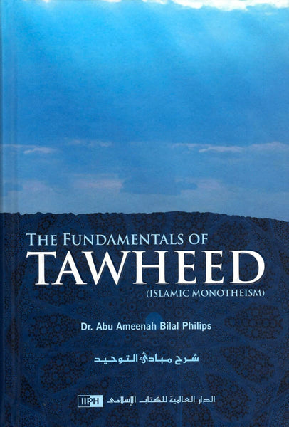 The Fundamentals Of Tawheed: Islamic Monotheism - Islamic Books - IIPH