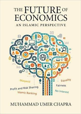 The Future of Economics: An Islamic Perspective - Islamic Books - The Islamic Foundation
