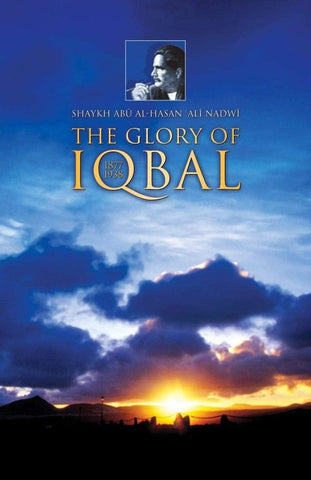 The Glory Of Iqbal - Islamic Books - Awakening Publications