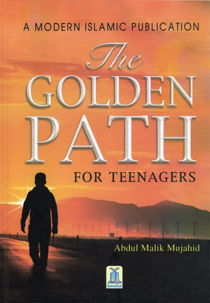 The Golden Path for Teenagers - Hardcover - Islamic Books - Dar-us-Salam Publishers
