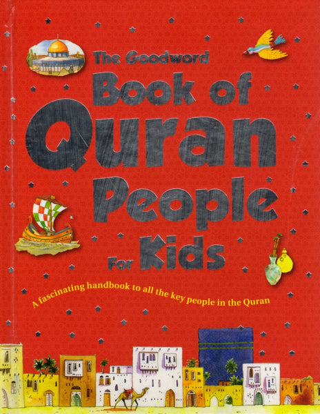 The Goodword Book Of Quran People For Kids - Hardcover - Children’s Books - Goodword Books