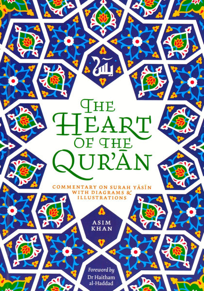 The Heart of the Qur’an: Commentary on Surah Yasin with Diagrams and Illustrations - Islamic Books - The Islamic Foundation