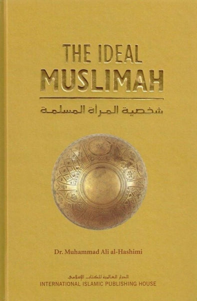 The Ideal Muslimah: The True Islamic Personality of the Muslim Woman - Islamic Books - IIPH