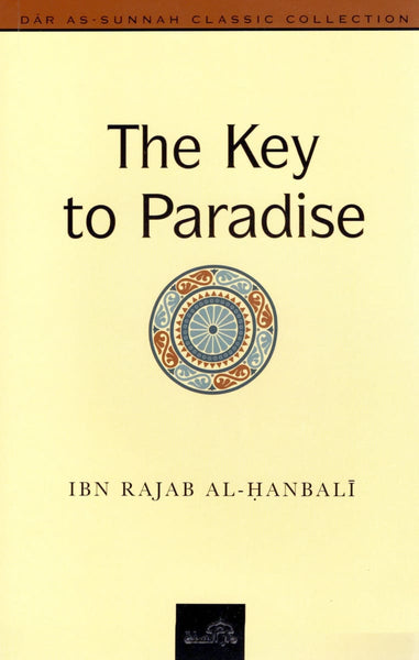 The Key To Paradise - Islamic Books - Dar As-Sunnah Publishers