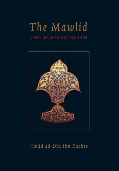 The Mawlid - The Blessed Birth Of The Prophet - Islamic Books - Turath Publishing