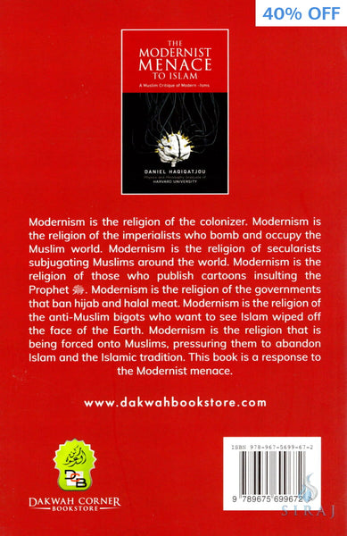 The Modernist Menace To Islam: A Muslim Critique of Modern -Isms - Islamic Books - Dakwah Corner Publications