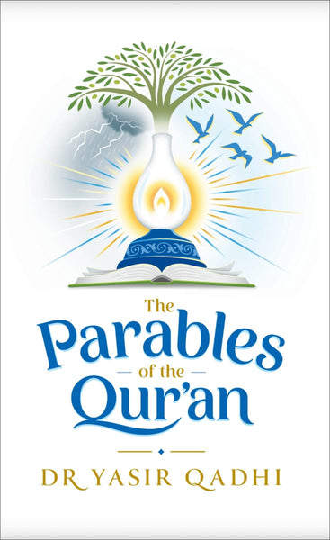 The Parables of the Qur’an - Hardcover - Islamic Books - Kube Publishing