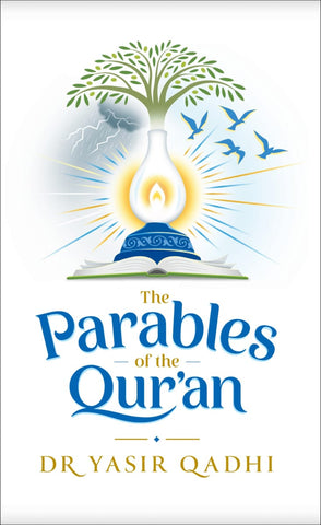 The Parables of the Qur’an - Hardcover - Islamic Books - Kube Publishing