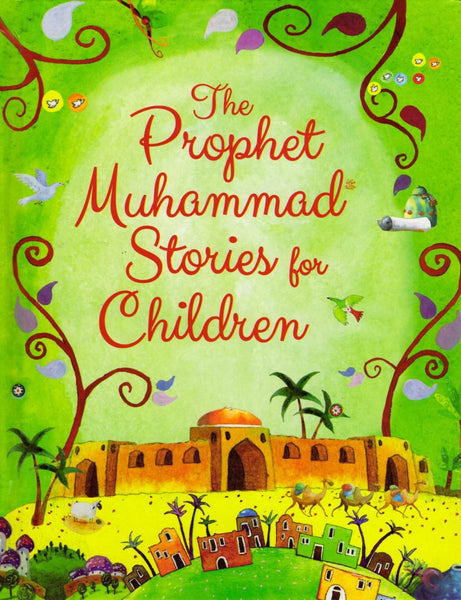 The Prophet Muhammad Stories For Children - Hardcover - Children’s Books - Goodword Books