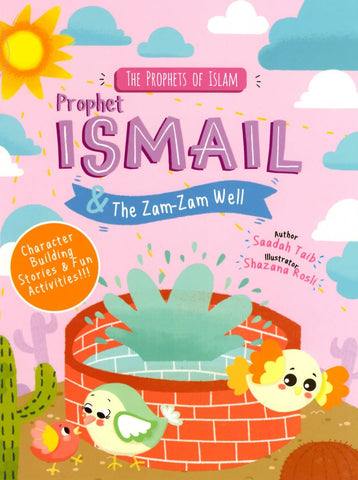 The Prophets Of Islam: Prophet Ismail And The Zam Zam Well Activity Book - Childrens Books - The Islamic Foundation