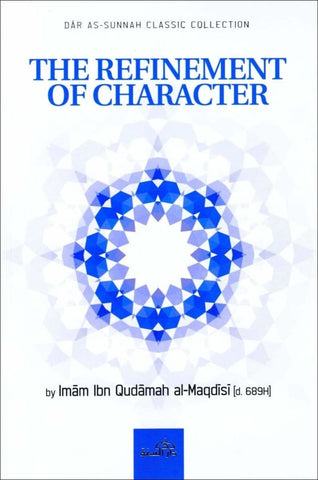 The Refinement Of Character - Islamic Books - Dar As-Sunnah Publishers