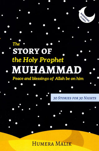 The Story of the Holy Prophet Muhammad: Ramadan Classics: 30 Stories for 30 Nights - Children’s Books - Green Key Press