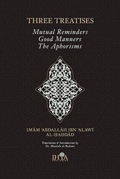 Three Treatises : Mutual Reminding Good Manners & The Aphorisms - Islamic Books - Ihya Publishing