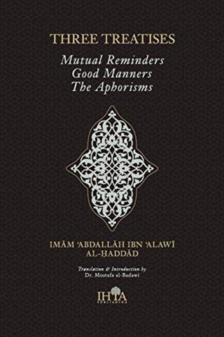 Three Treatises : Mutual Reminding Good Manners & The Aphorisms - Islamic Books - Ihya Publishing