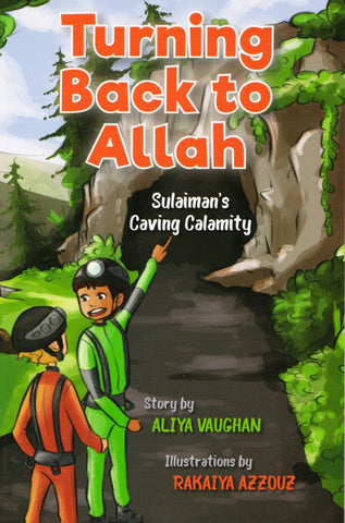 Turning Back to Allah: Sulaiman’s Caving Calamity - Children’s Books - Kube Publishing