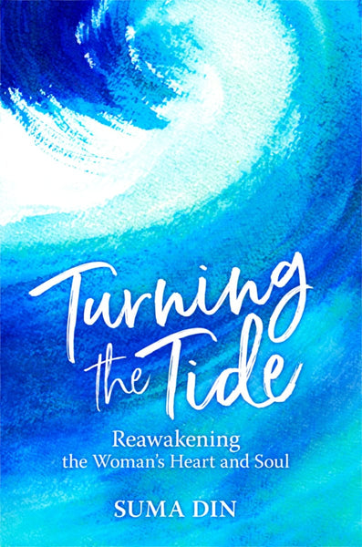 Turning the Tide: Reawakening the Woman’s Heart and Soul - Islamic Books - Kube Publishing