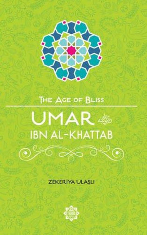 Umar Ibn Al-Khattab (The Age Of Bliss Series) - Childrens Books - Tughra Books