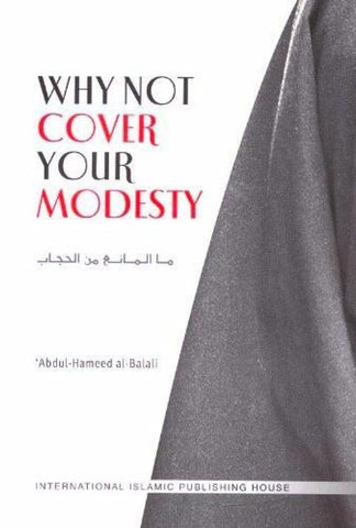 Why Not Cover Your Modesty - Islamic Books - IIPH