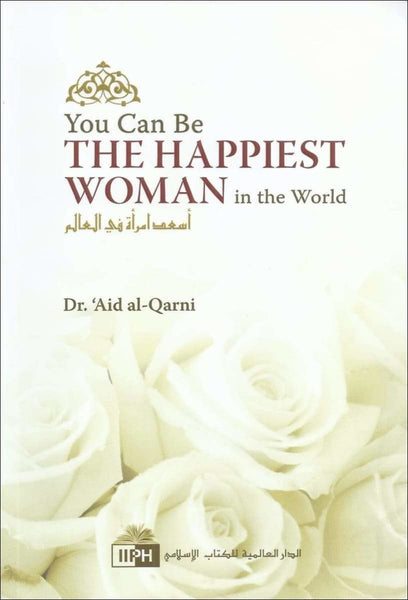 You Can Be The Happiest Woman in the World - Paperback - Islamic Books - IIPH