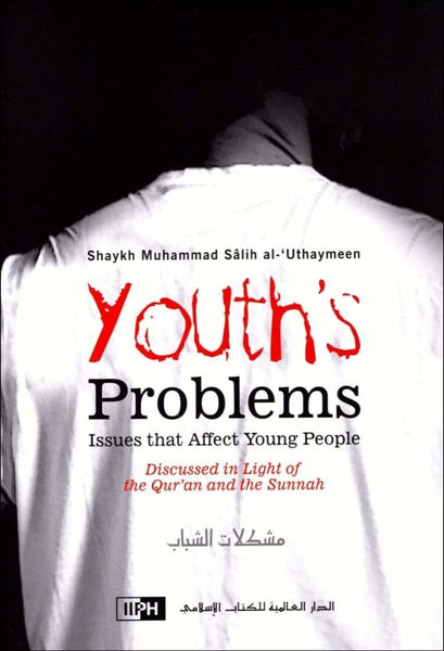 Youth’s Problems: Issues that Affect Young People - Islamic Books - IIPH