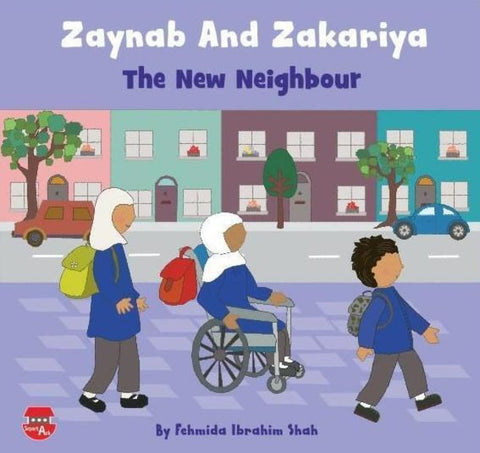 Zaynab And Zakariya - The New Neighbour - Childrens Books - Smart Ark